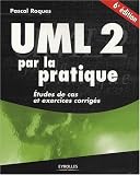 UML 2 par la pratique : Etudes de cas et exercices corrigés