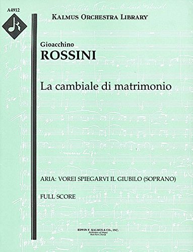 La cambiale di matrimonio (Aria: Vorei spiegarvi il giubilo (soprano)): Full Score [A4912]