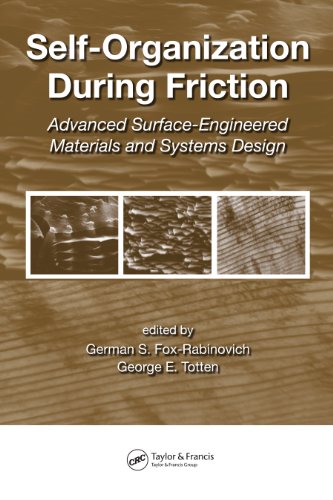 Self-Organization During Friction: Advanced Surface-Engineered Materials and Systems Design (Materials Engineering)