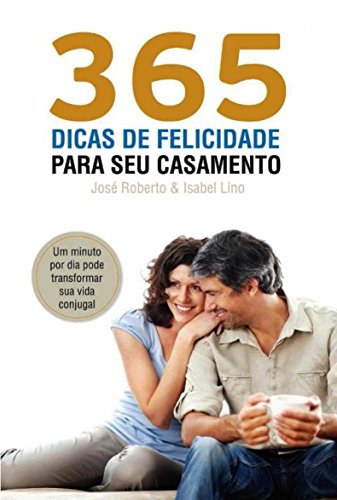 365 dicas de felicidade para o seu casamento (Portuguese Edition)