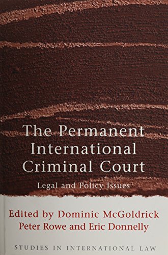The Permanent International Criminal Court: Legal and Policy Issues (Studies in International Law)