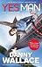 Yes Man: The Amazing Tale of What Happens When You Decide to Say - Yes