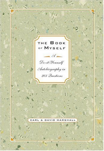 The Book of Myself: A Do-It-Yourself Autobiography in 201 Questions