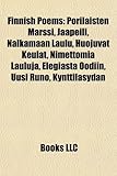 Finnish Poems: Porilaisten Marssi, Jaapeili, Nalkamaan Laulu, Huojuvat Keulat, Nimettomia Lauluja, Elegiasta Oodiin, Uusi Runo, Kyntt-