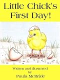Little Chick's First Day! (A Children's Picture Book for ages 2 - 6)