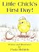 Little Chick's First Day! (A Children's Picture Book for ages 2 - 6)