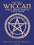 The Only Wiccan Spell Book You'll Ever Need: For Love, Happiness and Prosperity