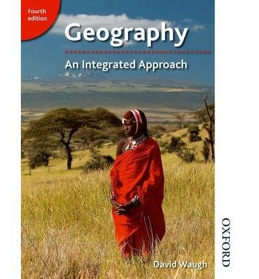 [(Geography an Integrated Approach )] [Author: David Waugh] [Oct-2009]