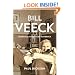 Bill Veeck: Baseball's Greatest Maverick
