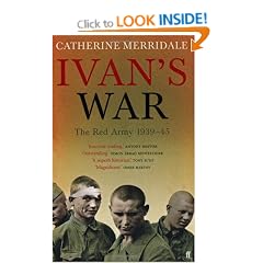 Ivan's War: The Red Army at War 1939-45: Inside The Red Army, 1939-45