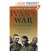 Ivan's War: The Red Army at War 1939-45: Inside The Red Army, 1939-45