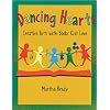Dancing Hearts: Creative Arts with Books Kids Love