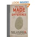 You Were Made to Make a Difference