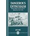 Dangerous Enthusiasm: William Blake and the Culture of Radicalism in the 1790s (Clarendon Paperbacks)