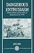 Dangerous Enthusiasm: William Blake and the Culture of Radicalism in the 1790s (Clarendon Paperbacks)