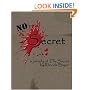 No Secret: a parody of The Secret by Rhonda Byrne