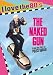 Naked-The Naked Gun - From the Files of Police Squad!