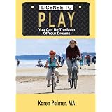 License to Play: You Can Be the Mom of Your Dreams