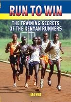 Run to Win: Training Secrets of the Kenyan Runners