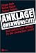 Anklage unerwünscht: Korruption und Willkür in der deutschen Justiz