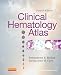 Clinical Hematology Atlas, 4e
