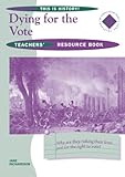 Dying for the vote : teacher's resource book