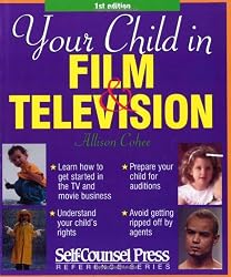 Your Child in Film & Television (Self-Counsel Reference Series)