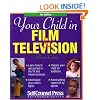 Your Child in Film & Television (Self-Counsel Reference Series)