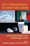 Italy's foreign policy in the twenty-first century : the new assertiveness of an aspiring middle power