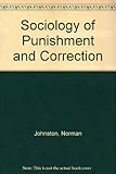 The sociology of punishment and correction