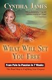 related product What Will Set You Free - from pain to passion in seven weeks