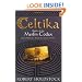 Celtika: Book I Of The Merlin Codex: Book 1 of the Merlin Codex (Gollancz S.F.)