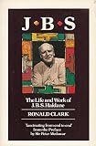 J.B.S., the life and work of J.B.S. Haldane