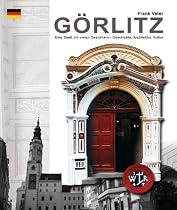 Görlitz - Eine Stadt mit vielen Gesichtern, Reiseführer, 2., verbesserte und ergänzte Auflage, 280 Seiten, ca. 500 Bilder, davon ca. 60 ganzseitige Fotos, Kartenmaterial, (Reiseführer Görlitz)