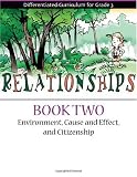 Relationships Book 2: Environment, Cause and Effect, and Citizenship (Differentiated Curriculum for Grade 3)
