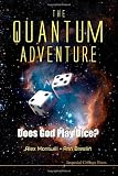 The quantum adventure : does God play dice?