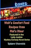 Walt's Comfort Food Recipes From Mel's Diner (Volume 1)