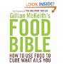 Gillian McKeith's Food Bible: How to Use Food to Cure What Ails You