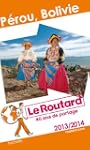 Le Routard P�rou, Bolivie 2013/2014