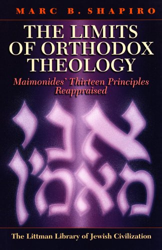 The Limits of Orthodox Theology: Maimonides' Thirteen Principles Reappraised (Littman Library of Jewish Civilization)