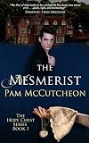 The Mesmerist: Hope Chest Time Travel Romance Series, Book 1 (Hope Chest Series)