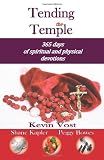 Tending the Temple: 365 Days of Spiritual and Physical Devotions