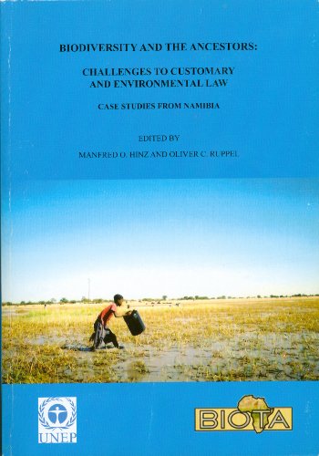 Biodiversity And The Ancestors : Challenges to Customary and Environmental Law : Case Studies from Namibia