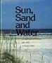 Sun, sand and water: A history of the Jacksonville District U.S. Army Corps of Engineers, 1821-1975
