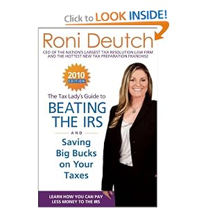 The Tax Lady's Guide to Beating the IRS?and Saving Big Bucks on Your Taxes: Learn How You can Pay Less Money to the IRS by Beating them at their Own Game