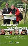 Einsatzort Wanderweg &shy; mit Axel Prahl und Jan Josef Liefers durch Mecklenburg-Vorpommern: in Zusammenarbeit mit dem NDR und dem Tourismusverband Mecklenburg-Vorpommern - Matthias Sch&uuml;mann, Danny Gohlke (Fotos)