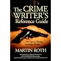 The Crime Writer's Reference Guide: 1001 Tips for Writing the Perfect Murder