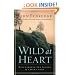 Wild at Heart: Discovering the Secret of a Man's Soul