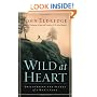 Wild at Heart: Discovering the Secret of a Man's Soul