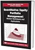 Quantitative Equity Portfolio Management: Modern Techniques and Applications (Chapman & Hall/Crc Financial Mathematics Series)
